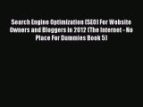 [Read book] Search Engine Optimization (SEO) For Website Owners and Bloggers in 2012 (The Internet