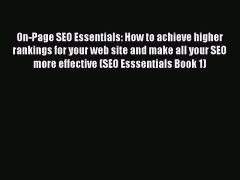 [Read book] On-Page SEO Essentials: How to achieve higher rankings for your web site and make