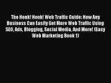 [Read book] The Honk! Honk! Web Traffic Guide: How Any Business Can Easily Get More Web Traffic