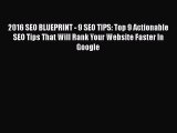[Read book] 2016 SEO BLUEPRINT - 9 SEO TIPS: Top 9 Actionable SEO Tips That Will Rank Your