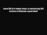 [Read book] Learn SEO in 4 simple steps: Is outsourcing SEO services in Vietnam a good idea?