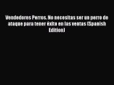 [Read book] Vendedores Perros. No necesitas ser un perro de ataque para tener éxito en las