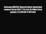 Samsung WB350F Appareil photo numérique compact Ecran LCD 3'' (76 cm) 163 Mpix Zoom optique