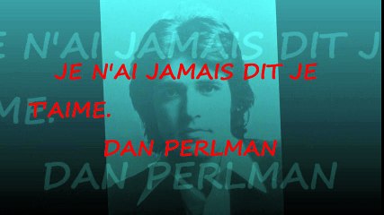 DAN PERLMAN   -   JE N'AI JAMAIS DIT JE T'AIME
