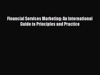 Download Financial Services Marketing: An International Guide to Principles and Practice Ebook