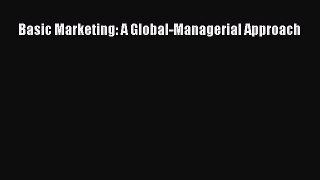 Read Basic Marketing: A Global-Managerial Approach Ebook Free