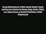 Read Social Marketing for Public Health Global Trends and Success Stories by Cheng Hong Kotler