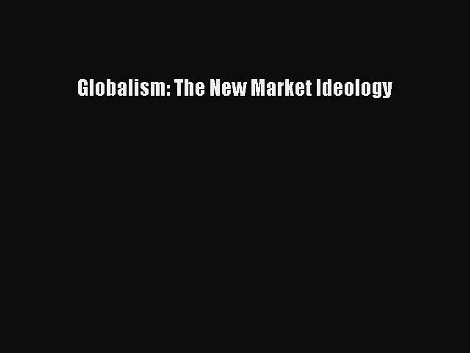 Read Globalism: The New Market Ideology Ebook Free