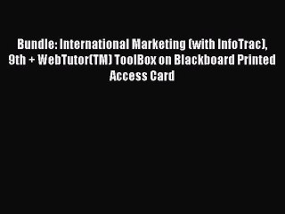 Read Bundle: International Marketing (with InfoTrac) 9th + WebTutor(TM) ToolBox on Blackboard