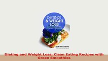 PDF  Dieting and Weight Loss Clean Eating Recipes with Green Smoothies PDF Online