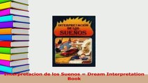 Read  Interpretacion de los Suenos  Dream Interpretation Book Ebook Free