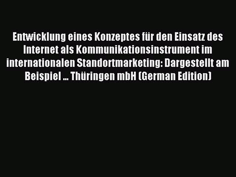 Read Entwicklung eines Konzeptes für den Einsatz des Internet als Kommunikationsinstrument