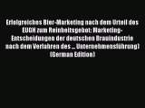 Read Erfolgreiches Bier-Marketing nach dem Urteil des EUGH zum Reinheitsgebot: Marketing-Entscheidungen