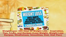Download  Weight Loss 365 Days Of Weight Loss  Inspiration Tips Tricks and Recipes Lose Weight Download Online