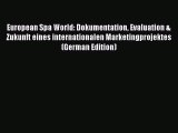 Read European Spa World: Dokumentation Evaluation & Zukunft eines internationalen Marketingprojektes