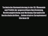 Read Technische Harmonisierung in der EG: Ökonomie und Politik der gegenseitigen Anerkennung