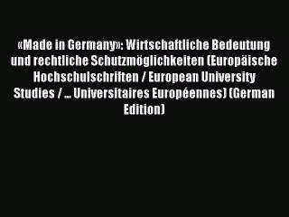 Tải video: Read «Made in Germany»: Wirtschaftliche Bedeutung und rechtliche Schutzmöglichkeiten (Europäische