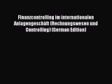 Read Finanzcontrolling im internationalen Anlagengeschäft (Rechnungswesen und Controlling)