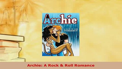Download  Archie A Rock  Roll Romance Read Online