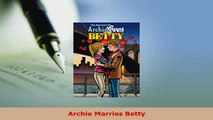 Download  Archie Marries Betty Download Full Ebook