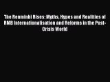 Read The Renminbi Rises: Myths Hypes and Realities of RMB Internationalisation and Reforms