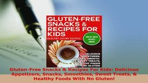 PDF  GlutenFree Snacks  Recipes For Kids Delicious Appetizers Snacks Smoothies Sweet Treats PDF Online