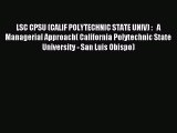 Read LSC CPSU (CALIF POLYTECHNIC STATE UNIV) :   A Managerial Approach( California Polytechnic