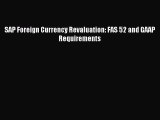 Read SAP Foreign Currency Revaluation: FAS 52 and GAAP Requirements Ebook Free