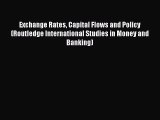 Read Exchange Rates Capital Flows and Policy (Routledge International Studies in Money and