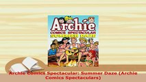PDF  Archie Comics Spectacular Summer Daze Archie Comics Spectaculars Read Online
