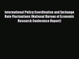 Read International Policy Coordination and Exchange Rate Fluctuations (National Bureau of Economic
