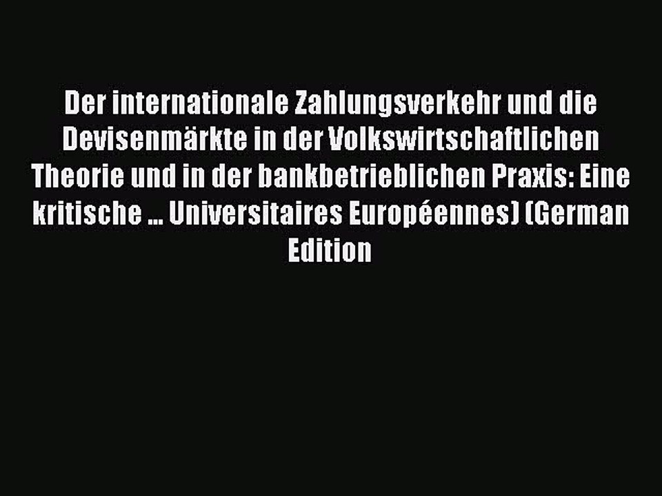 Read Der internationale Zahlungsverkehr und die Devisenmärkte in der Volkswirtschaftlichen