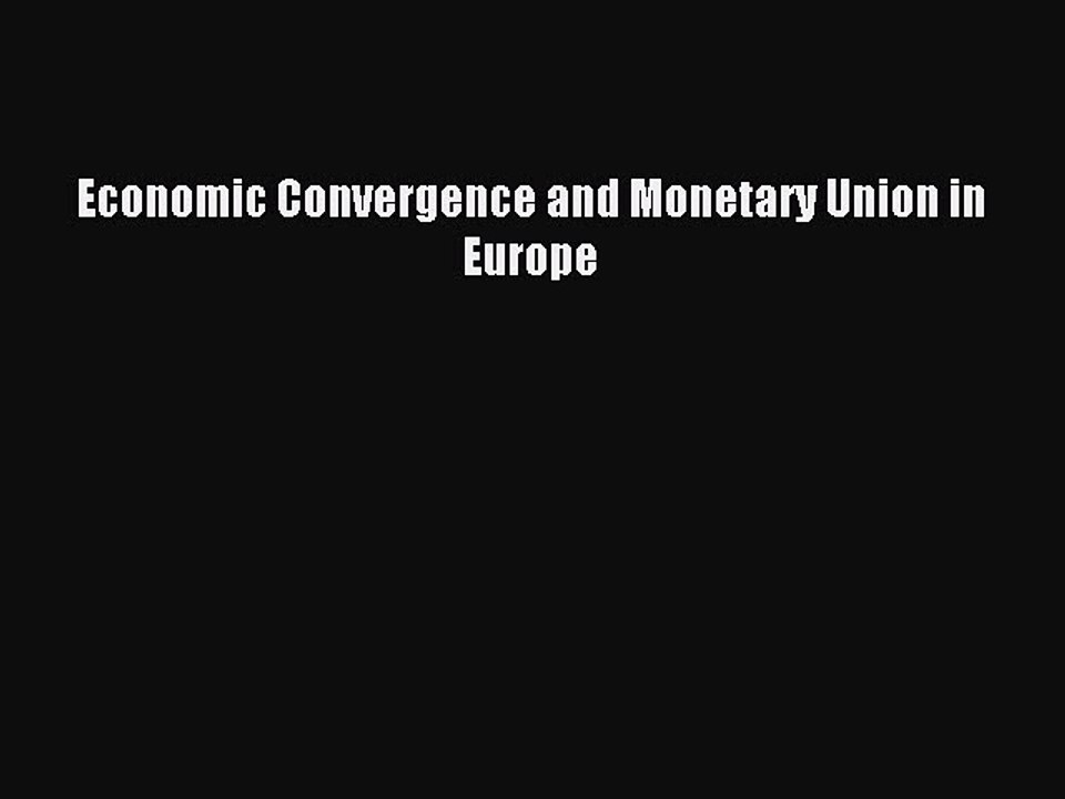 Read Economic Convergence and Monetary Union in Europe Ebook Free