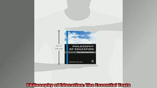 READ book  Philosophy of Education The Essential Texts  FREE BOOOK ONLINE