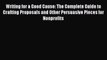 Read Writing for a Good Cause: The Complete Guide to Crafting Proposals and Other Persuasive