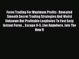 Read Forex Trading For Maximum Profits : Revealed Smooth Secret Trading Strategies And Weird