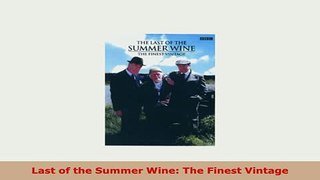 PDF  Last of the Summer Wine The Finest Vintage Download Online