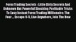 Read Forex Trading Secrets : Little Dirty Secrets And Unknown But Powerful Shocking Profitable