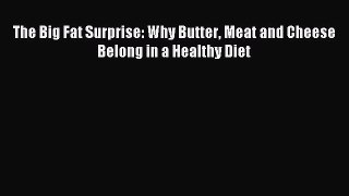 [PDF] The Big Fat Surprise: Why Butter Meat and Cheese Belong in a Healthy Diet Free Books