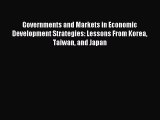 Read Governments and Markets in Economic Development Strategies: Lessons From Korea Taiwan