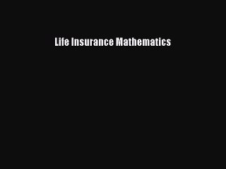 Free Ebook: Master Life Insurance Mathematics 📘