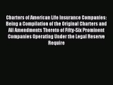 Read Charters of American Life Insurance Companies: Being a Compilation of the Original Charters