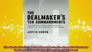 READ book  The Dealmakers Ten Commandments Ten Essential Tools for Business Forged in the Trenches Full EBook
