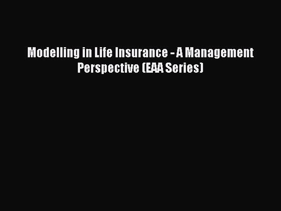 Download Modelling in Life Insurance - A Management Perspective (EAA Series) PDF Free