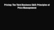 Read Pricing: The Third Business Skill: Principles of Price Management Ebook Free