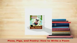 Download  Pizza Pigs and Poetry How to Write a Poem Free Books