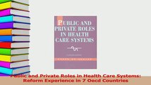 Download  Public and Private Roles in Health Care Systems Reform Experience in 7 Oecd Countries PDF Free