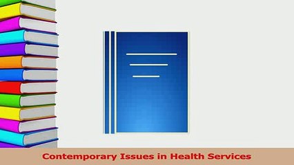 Read  Contemporary Issues in Health Services Ebook Free