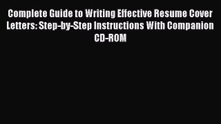 Read Complete Guide to Writing Effective Resume Cover Letters: Step-by-Step Instructions With