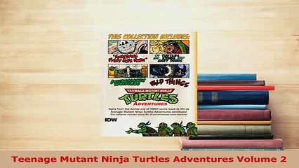 PDF  Teenage Mutant Ninja Turtles Adventures Volume 2 Read Online